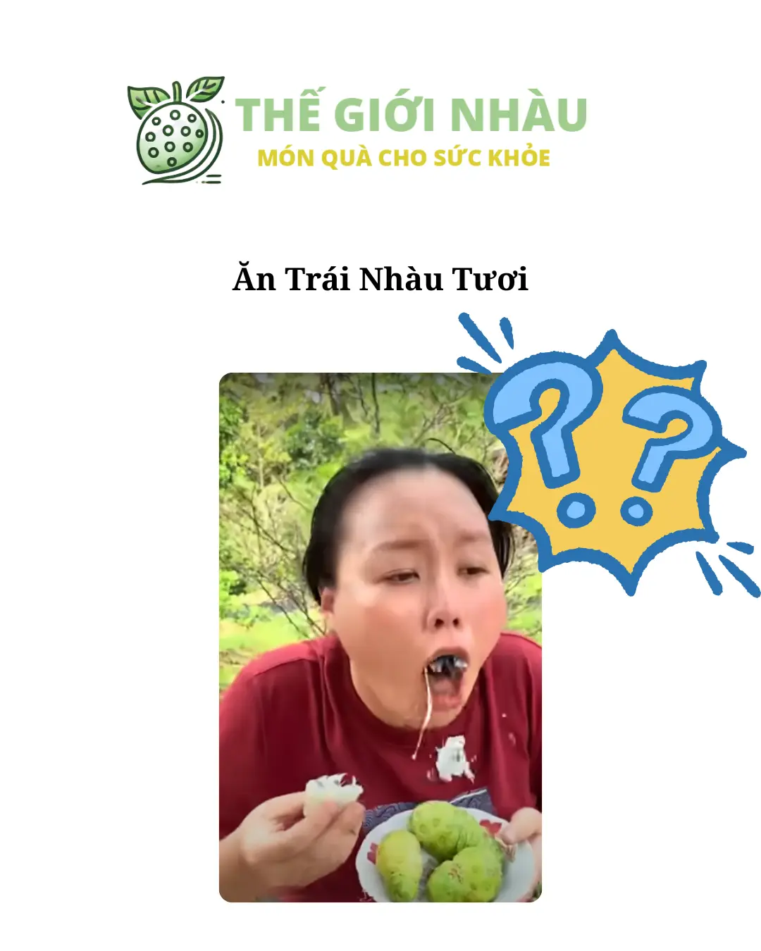 Ăn Trái Nhàu Tươi